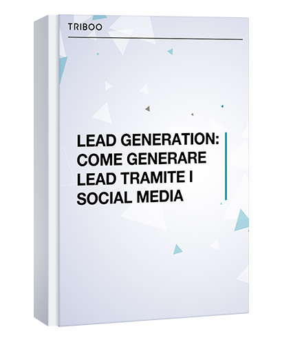 LEAD GENERATION: COME GENERARE LEAD TRAMITE I SOCIAL MEDIA